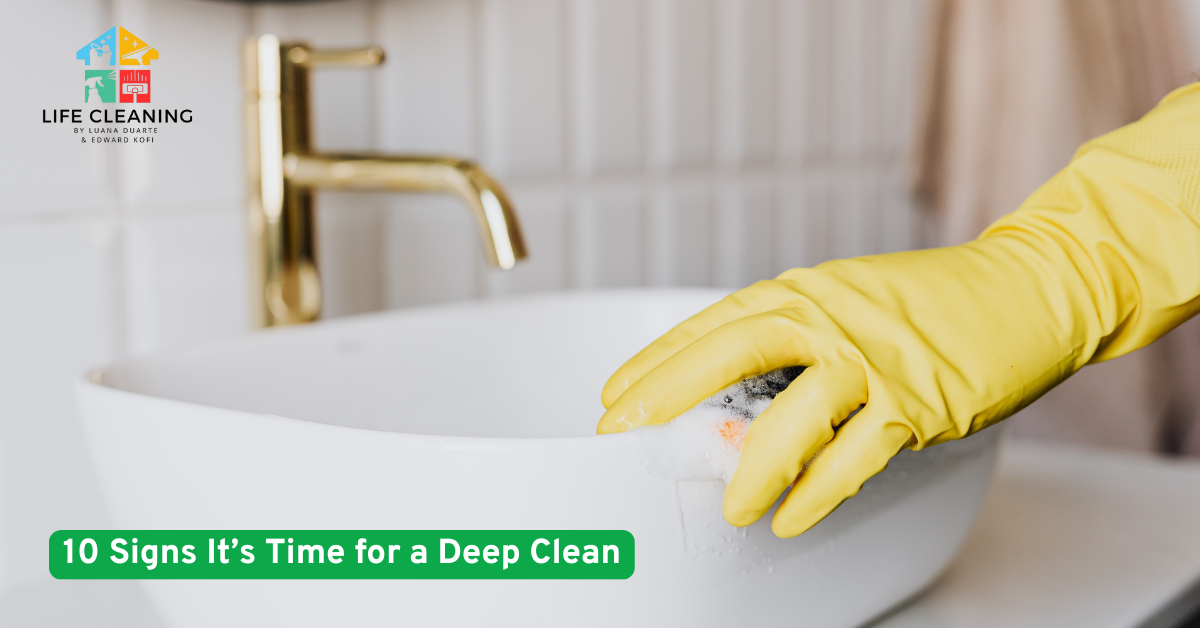 10 Signs It’s Time for a Deep Clean Expert Guide