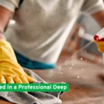 What’s Included in a Professional Deep Clean?